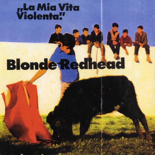 Blonde Redhead · La Mia Vita Violenta