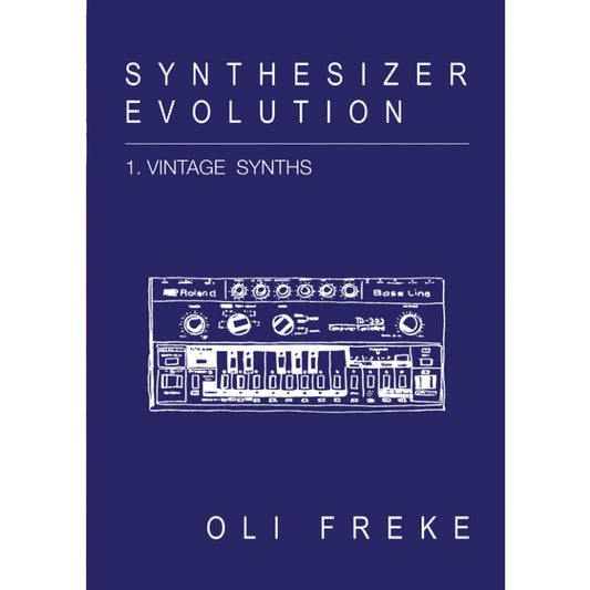 Book · Oli Freke · Synthesizer Evolution: 1. Vintage Synths
