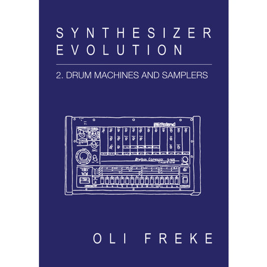 Book · Oli Freke · Synthesizer Evolution: 2. Drum Machines and Samplers