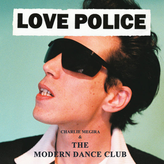 Charlie Megira & The Modern Dance Club · Love Police