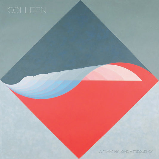 Colleen · A Flame My Love, A Frequency