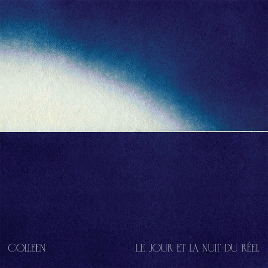 Colleen · Le jour et la nuit du réel