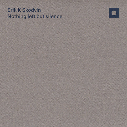 Erik K Skodvin · Nothing left but silence