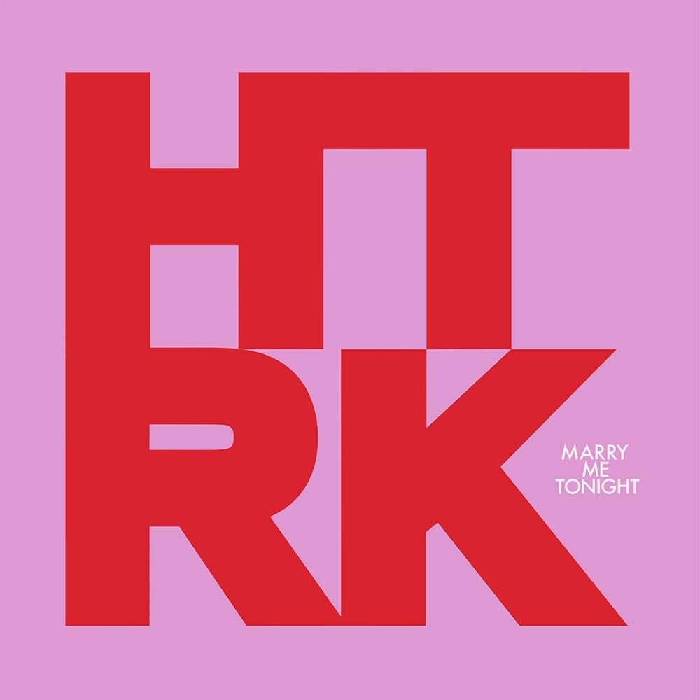HTRK · Marry Me Tonight