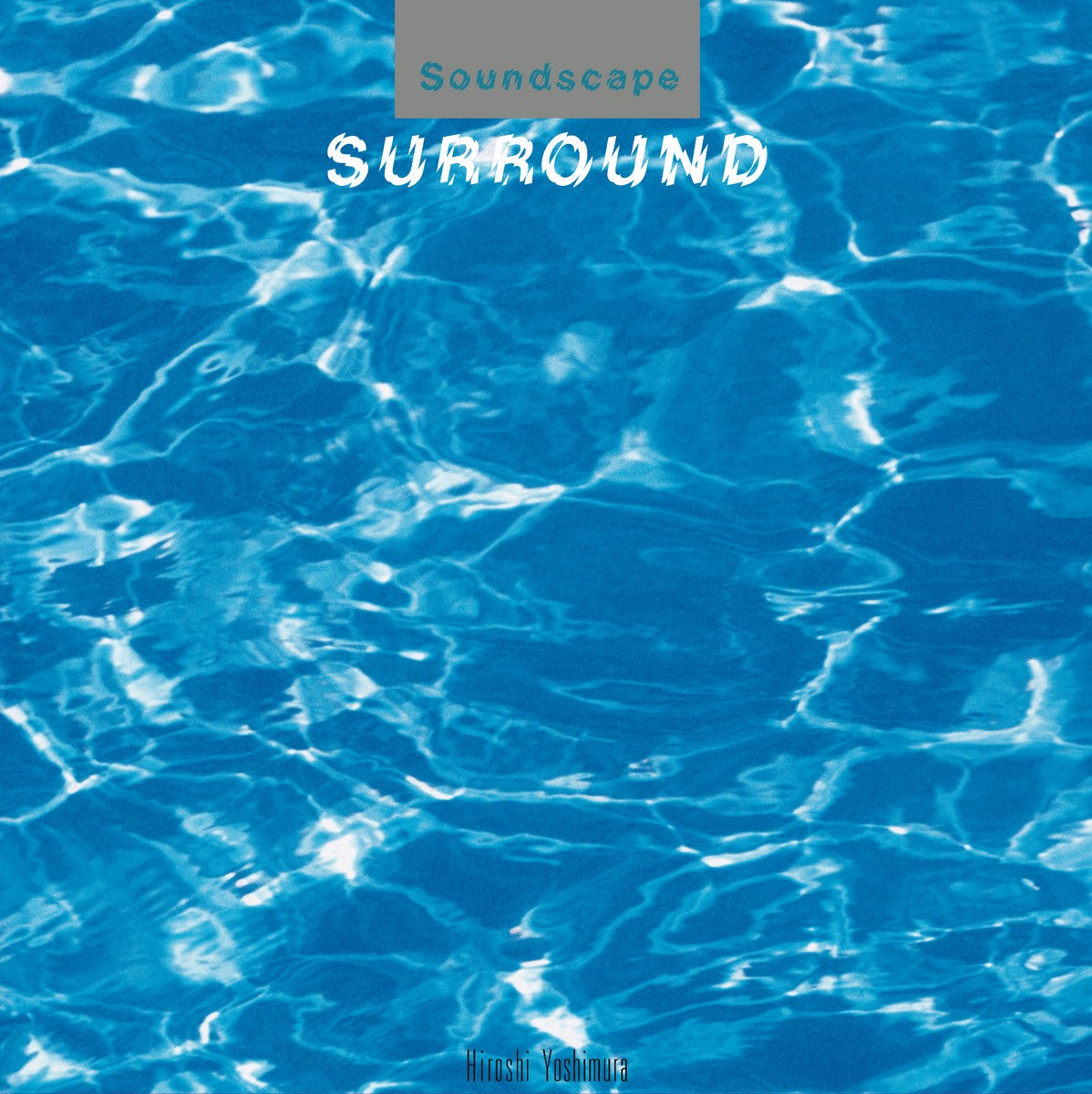 Hiroshi Yoshimura · Soundscapes 1: Surround