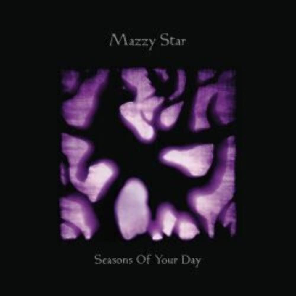 Mazzy Star · Seasons Of Your Day