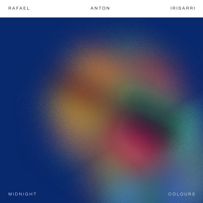 Rafael Anton Irisarri · Midnight Colours