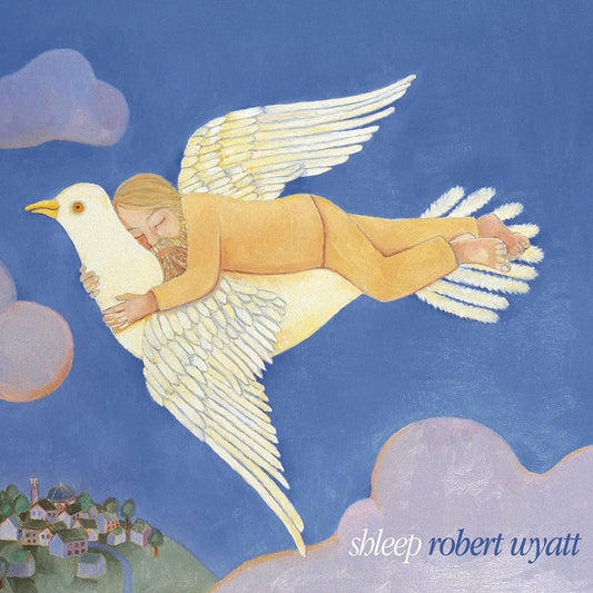 Robert Wyatt · Shleep