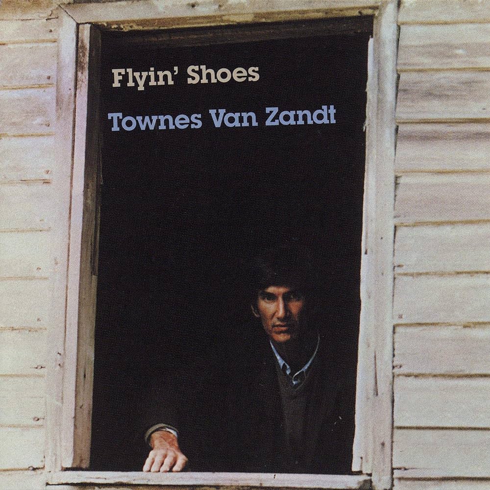 Townes Van Zandt · Flyin' Shoes