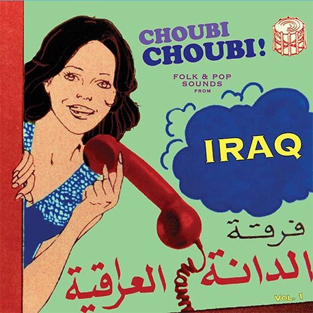 V/A · Choubi Choubi! Folk And Pop Sounds From Iraq Vol. 1