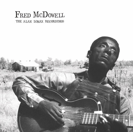 Fred McDowell · The Alan Lomax Recordings