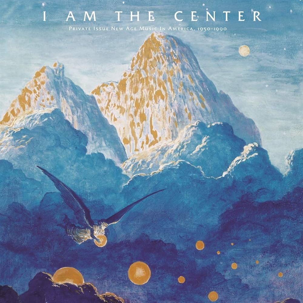 V/A - I Am The Center: Private Issue New Age Music In America, 1950-1990 Compilation