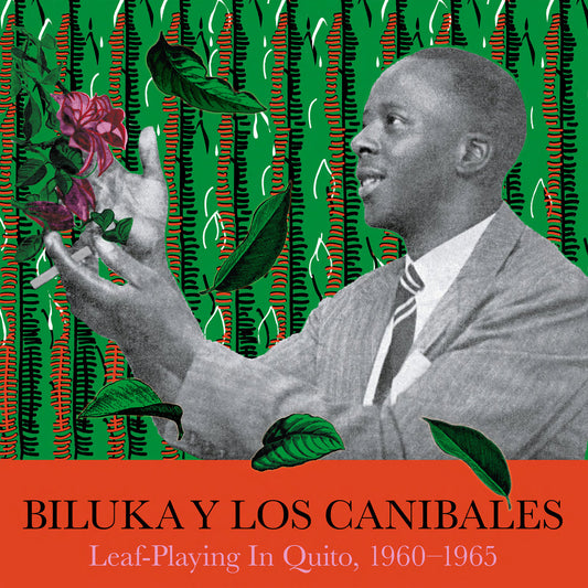 V/A Biluka Y Los Canibales Leaf-Playing In Quito, 1960-1965 (The Latinization Of West Africa)