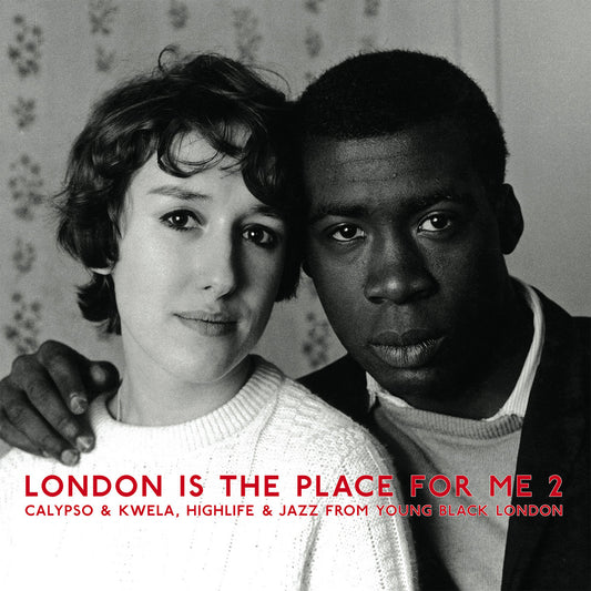 London Is The Place For Me 2: Calypso & Kwela, Highlife & Jazz From Young Black London