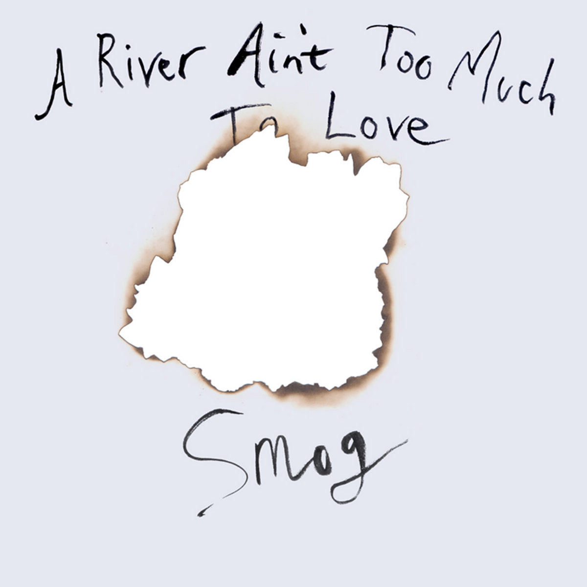 Smog · A River Ain't Too Much To Love