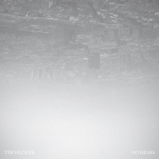 Tim Hecker · No Highs