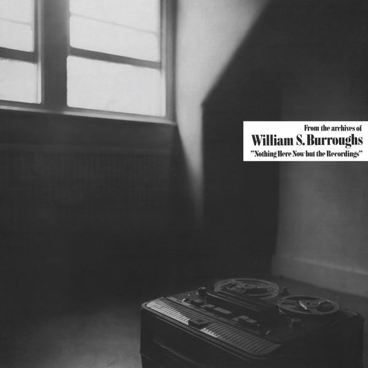 William Burroughs · Nothing Here Now But The Recordings