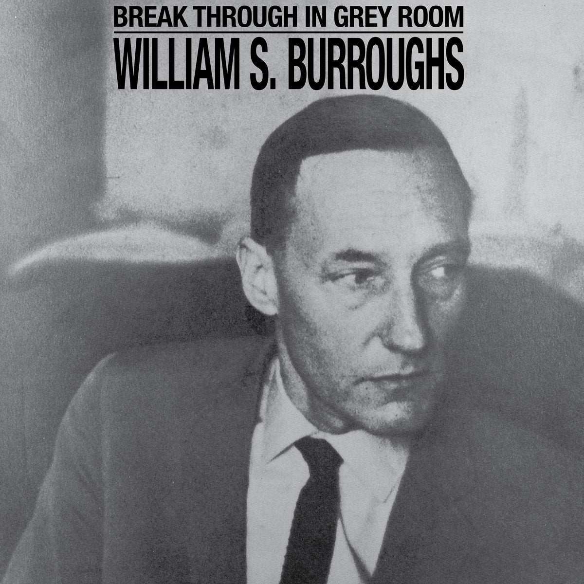 William Burroughs · Break Through In Grey Room